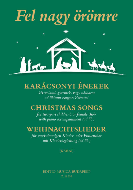 Fel nagy örömre" - Karácsonyi énekek – Az Editio Musica Budapest  zeneműkiadó online kottaboltja