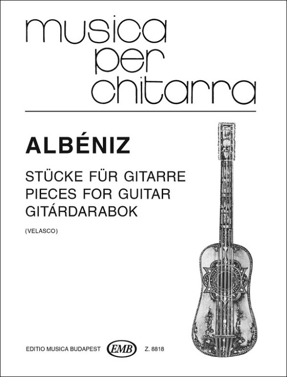 Albéniz: Gitárdarabok – Az Editio Musica Budapest zeneműkiadó online  kottaboltja